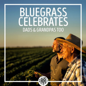 Bluegrass Celebrates Dads & Grandpas Too