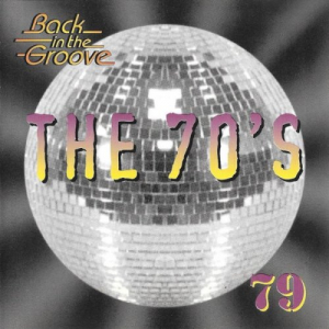 The 70's - Back In The Groove 79
