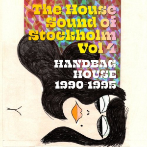 The House Sound Of Stockholm Vol 4: Handbag House 1990-1995