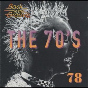 The 70's - Back In The Groove 78