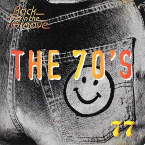 The 70's - Back In The Groove 77