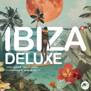 Ibiza Blue Deluxe, Vol. 8: Chill & Deep House Vibes by Marga Sol