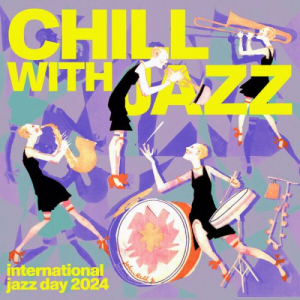 Chill With Jazz â€“ International Jazz Day 2024