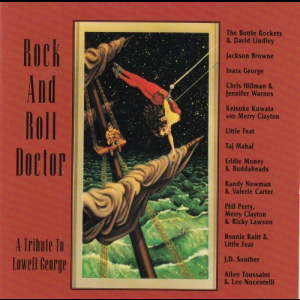 Rock And Roll Doctor (A Tribute To Lowell George)