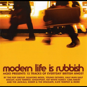 Modern Life Is Rubbish (Mojo Presents 15 Tracks Of Everyday British Angst)