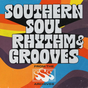 Southern Soul Rhythm & Grooves: From the SSS Archives