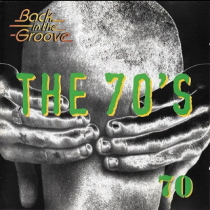 The 70's - Back In The Groove 70