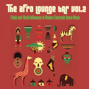 The Afro Lounge Bar Vol. 2 (The Best of Afro Beats Lounge)