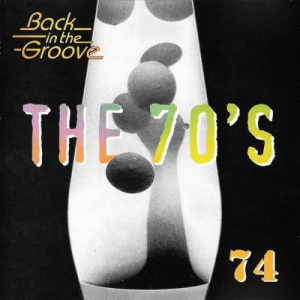 The 70's - Back In The Groove 74