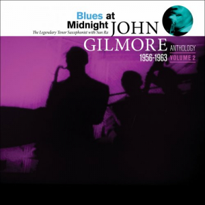Blues at Midnight: A John Gilmore Anthology, Vol. 2