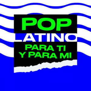 Pop Latino Para Ti y Para Mi