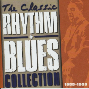 The Classic Rhythm & Blues Collection 1955-1959