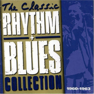 The Classic Rhythm & Blues Collection 1960-1963