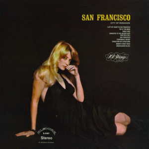 San Francisco: City of Romance (2014-2024 Remaster from the Original Alshire Tapes)