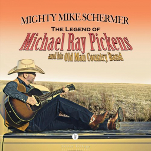 The Legend of Michael Ray Pickens and his Old Man Country Band