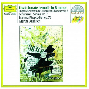 Liszt: Sonata in B minor; Hungarian Rhapsody / Schumann: Sonata No.2 / Brahms: Rhapsodies Op.79