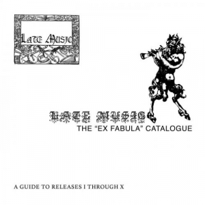 Ex Fabula I - A Guide To Late Music Releases I - X