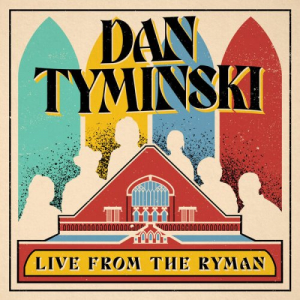 Dan Tyminski: Live From The Ryman (Live)