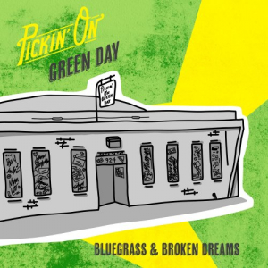 Pickin' On Green Day: Bluegrass & Broken Dreams