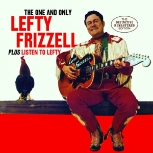 The One and Only Lefty Frizzell + Listen to Lefty (Bonus Track Version)