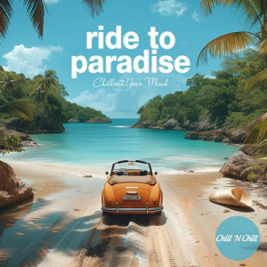 Ride to Paradise: Chillout Your Mind