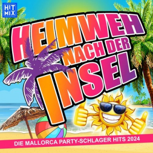 Heimweh nach der Insel (Die Mallorca Party-Schlager Hits 2024)