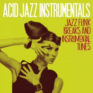 Acid Jazz Instrumentals (Jazz Funk Breaks and Instrumental Tunes)