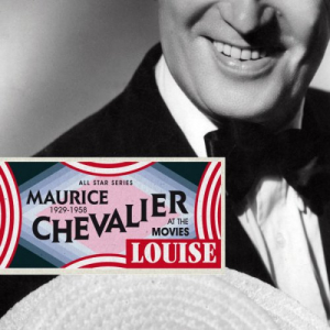 Saga All Stars: Louise / Maurice Chevalier at the Movies 1929-1958