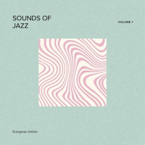 Sounds of Jazz - Volume 1 - European Artists