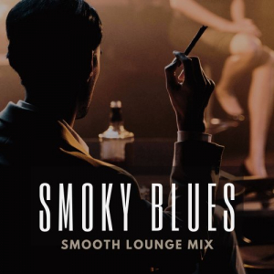 Smoky Blues: Smooth Lounge Mix