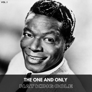 The One and Only Nat King Cole, Vol. 1