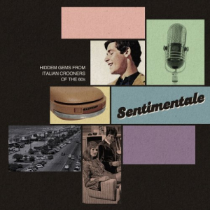 Sentimentale (Hidden Gems from Italian Crooners of the 60s)