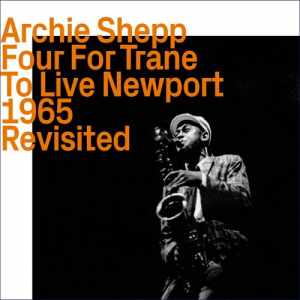 Four For Trane To Live At Newport 1965 Revisited