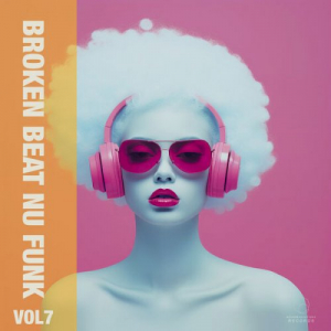 Broken Beat Nu Funk, Vol 7