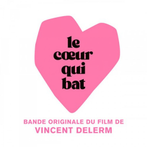 Le cÅ“ur qui bat (Bande originale du film)