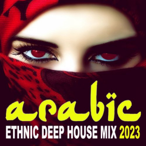 Arabic Ethnic Deep House Mix 2023