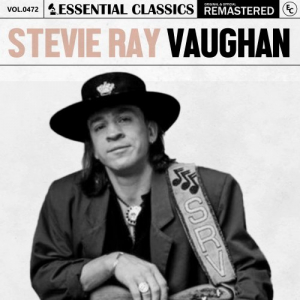 Essential Classics, Vol. 472: Stevie Ray Vaughan