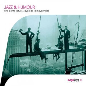 Saga Jazz: Jazz & Humour (Une petite laitue. avec de la mayonnaise)