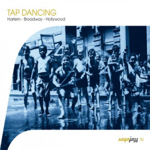 Saga Jazz: Tap Dancing (Harlem - Broadway - Hollywood)