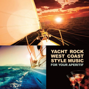 Yacht Rock West Coast Style Music (For Your Aperitif)