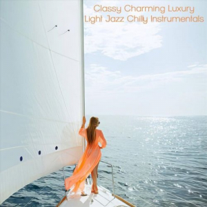 Classy Charming Luxury Light Jazz Chilly Instrumentals