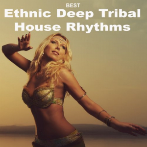 The Best Ethnic Deep Tribal House Rhythms