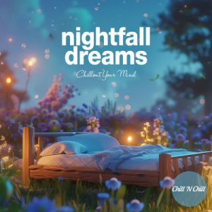 Nightfall Dreams: Chillout Your Mind