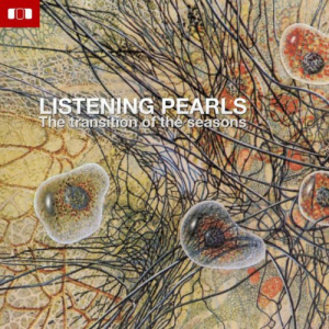 Listening Pearls - The Transistion Of The Seasons