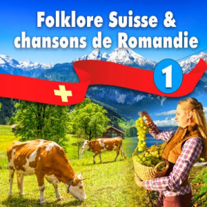 Folklore Suisse et chansons de Romandie, Vol. 1