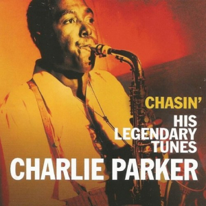 Charlie Parker, Chasin' His Legendary Tunes