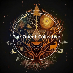 The Orient Collective - Forest Spirits