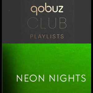 Qobuz Club: Neon Nights