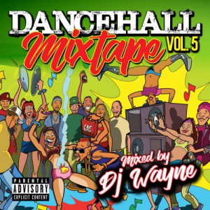 Dancehall Mix Tape, Vol.5 (Mixed by DJ Wayne)