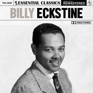 Essential Classics, Vol. 48: Billy Eckstine